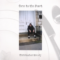 Christopher Grundy : Come to the Feast