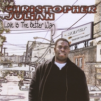 Christopher Julian : Love Is the Better Way