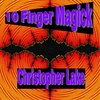 CHRISTOPHER LAKE: 10 Finger Magick