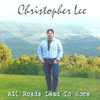 CHRISTOPHER LEE: All Roads Lead To Home
