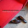 Christopher Mark Jones: Suburban 2-Step