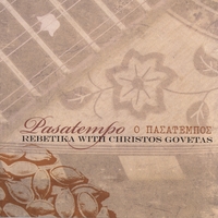 Christos Govetas : Pasatempo, Rebetika with Christos Govetas