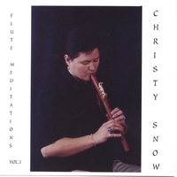 CHRISTY SNOW: Flute Meditations Vol.I