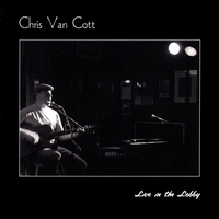 CHRIS VAN COTT: Live in the Lobby