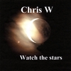 CHRIS W: Watch the Stars
