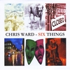 Chris Ward: Six Things