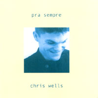 Chris Wells : Pra Sempre