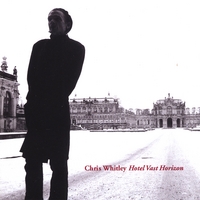 CHRIS WHITLEY: Hotel Vast Horizon