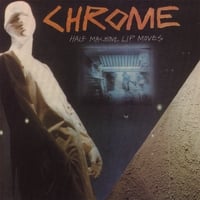 CHROME: Half Machine Lip Moves