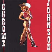 CHROME JOHNSON: Chrome Johnson