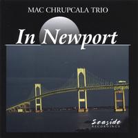 MAC CHRUPCALA TRIO: In Newport