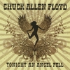CHUCK ALLEN FLOYD: Tonight An Angel Fell
