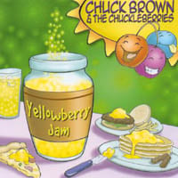 Chuck Brown & The Chuckleberries : Yellowberry Jam