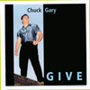 CHUCK GARY: Give