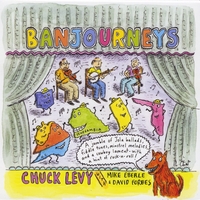 Chuck Levy with Mike Eberle and David Forbes : Banjourneys