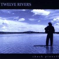 Chuck Pinnell : Twelve Rivers