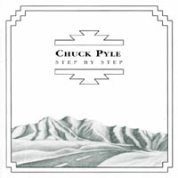 CHUCK PYLE: Step By Step
