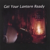 CHUCK SCHWANDT: Get Your Lantern Ready