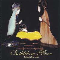 CHUCK STEVENS: Bethlehem Morn