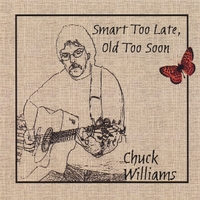 CHUCK WILLIAMS: Smart Too Late, Old Too Soon