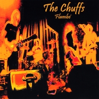 THE CHUFFS: Flambe