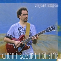 Chuma Segura Hot Band : Viejos Tiempos