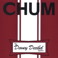 CHUM: The Dewey Decibel System