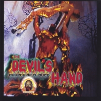 CHURCH OF EL DUCE: The DEVILS HAND
