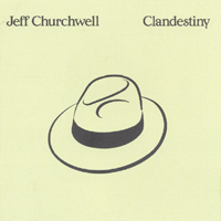 JEFF CHURCHWELL: Clandestiny