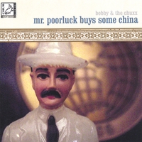 Bobby & the Chuxx : Mr. Poorluck Buys Some China