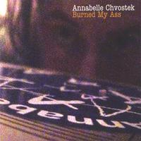 ANNABELLE CHVOSTEK: Burned My Ass