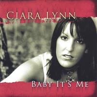 CIARA LYNN: Baby It's Me