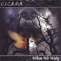 C.I.C.A.D.A.: When We Wake