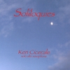 KEN CICERALE: Soliloquies