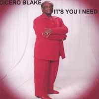 CICERO BLAKE: It's You I Need