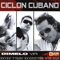 Ciclon Cubano : Dimelo Ya