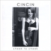 CINCIN: Cheek To Cheek