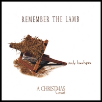 Cindy Bauchspies : Remember the Lamb - A Christmas Concert