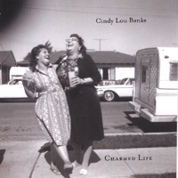 Cindy Lou Banks : Charmed Life
