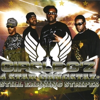 The Circle G\'z : 4 Star Gangstaz: Still Earning Stripes