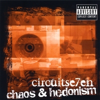 circuitse7en : Chaos & Hedonism
