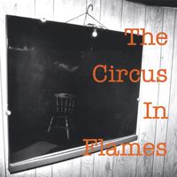 The Circus In Flames : The Circus In Flames