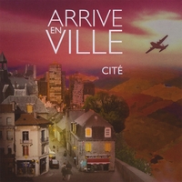CITÉ: Arrive en ville