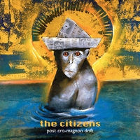 The Citizens : Post Cro-Magnon Drift