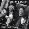 CITY LIMITS BAND: Long Time Comin'