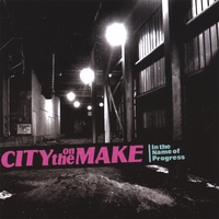 CITY ON THE MAKE: In the Name of Progress