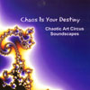 CHAOS IS YOUR DESTINY: Chaotic Art Circus - Soundscapes