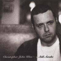 CHRISTOPHER JOHN BLUE: Still Awake