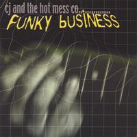 CJ AND THE HOT MESS CO.: funky business