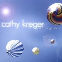 Cathy Kreger : Pure Imagination